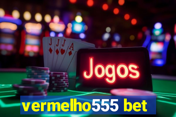 vermelho555 bet